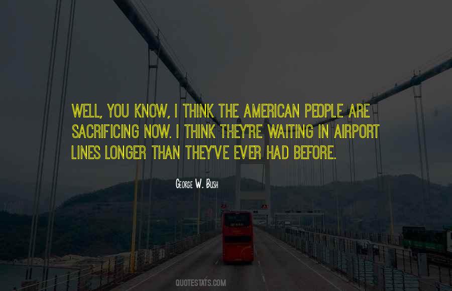 Longer The Waiting Quotes #442314