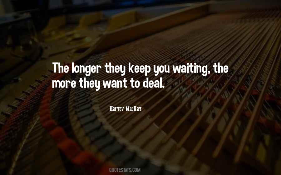 Longer The Waiting Quotes #570869
