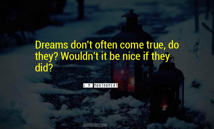 Dreams Come True True Quotes #108580