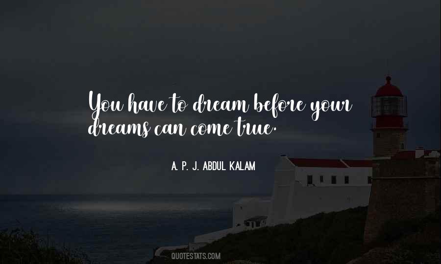 Dreams Come True True Quotes #198079