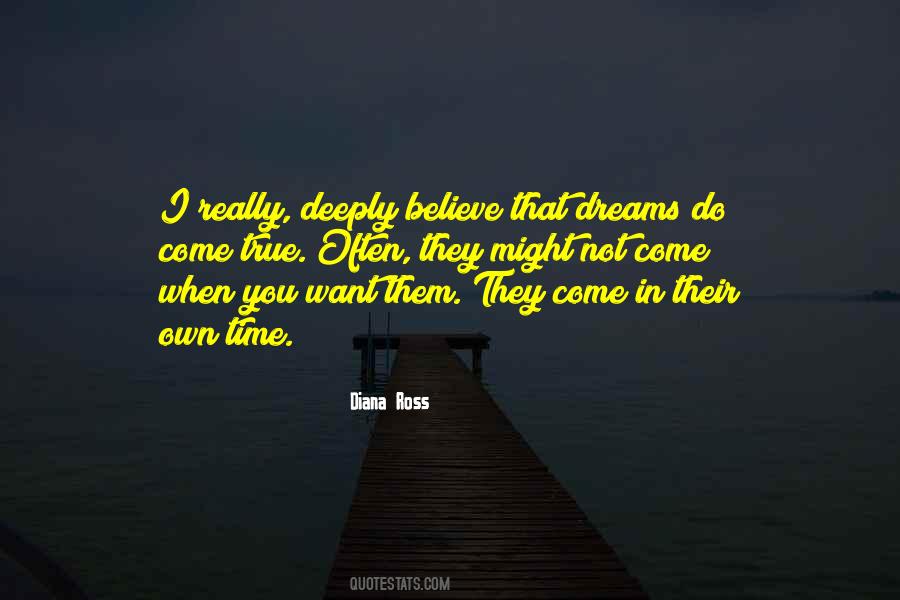 Dreams Come True True Quotes #232288