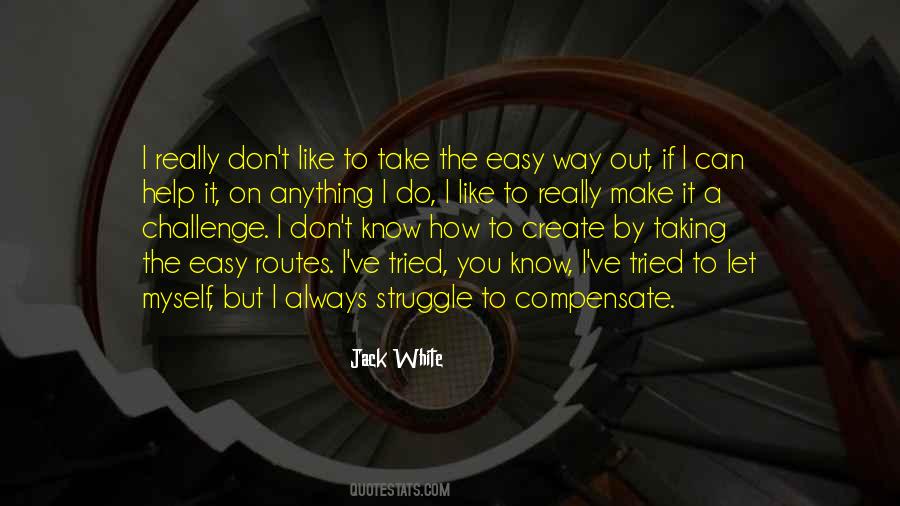 Quotes About Not Taking The Easy Way Out #312296