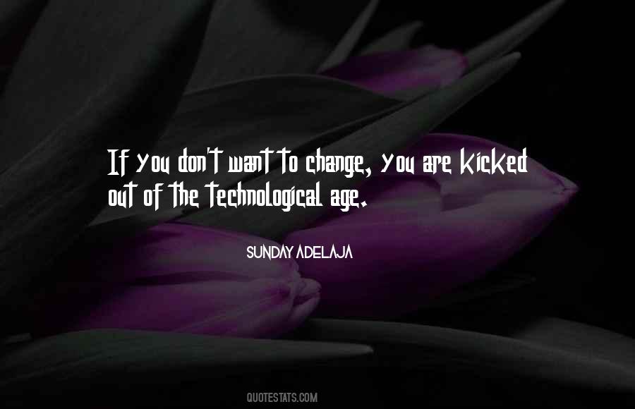 Technological Age Quotes #1523850