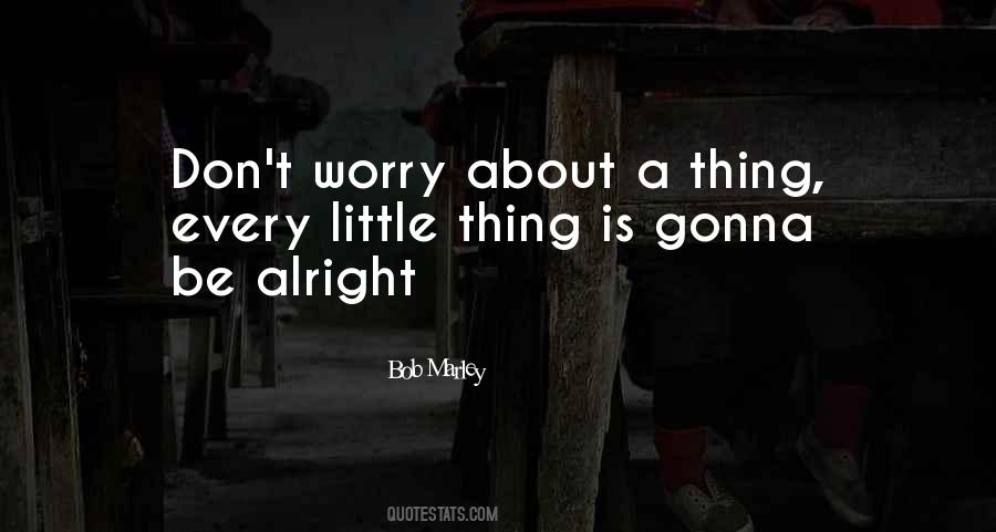 Quotes On Not To Worry About The Little Things #598405