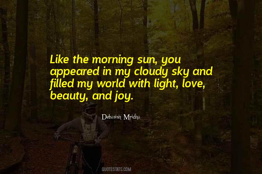 Like The Morning Sun Quotes #1269168