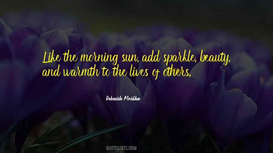 Like The Morning Sun Quotes #1472892