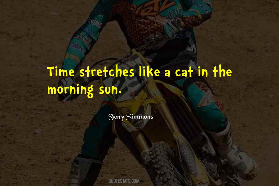 Like The Morning Sun Quotes #1639492