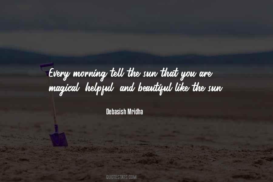 Like The Morning Sun Quotes #1748563