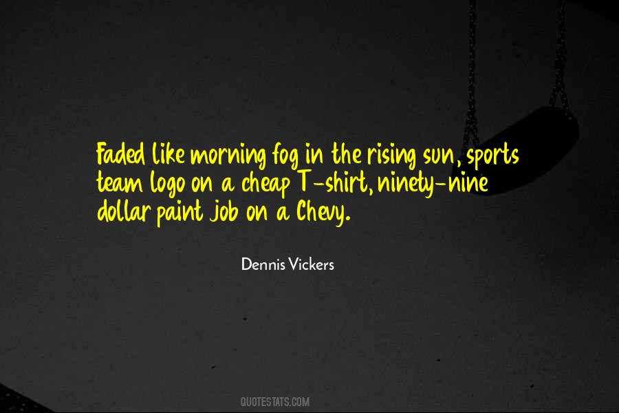 Like The Morning Sun Quotes #293880