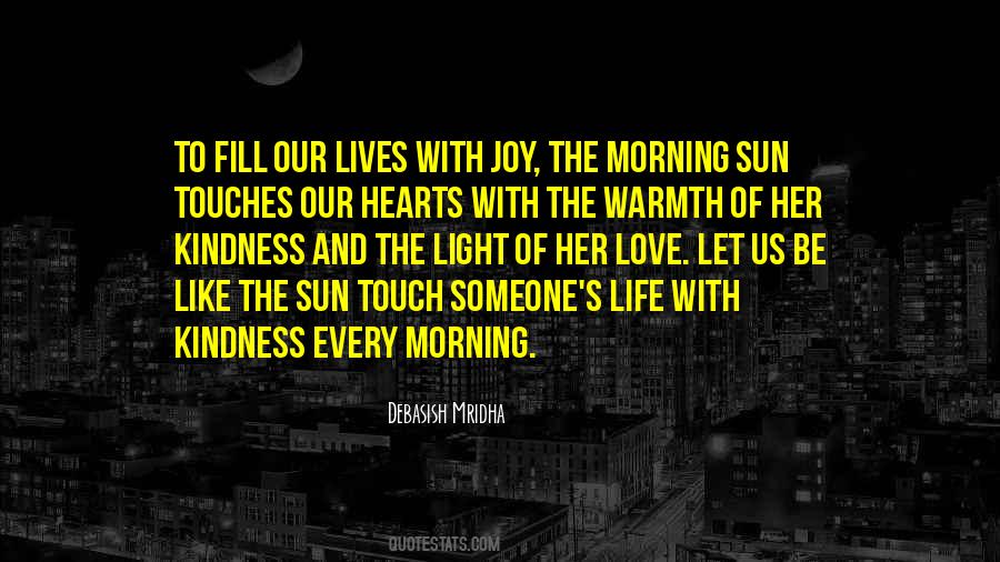 Like The Morning Sun Quotes #534532