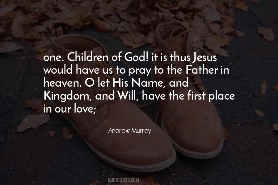 Quotes On Our Father In Heaven #178260