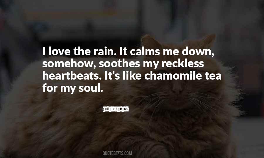 Calms My Soul Quotes #1818748