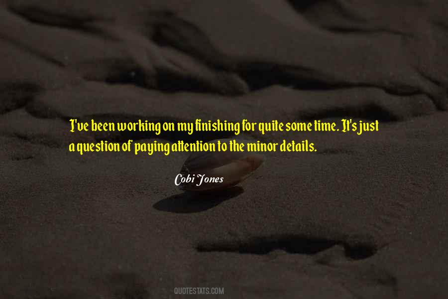 Quotes On Paying Attention To Details #318659