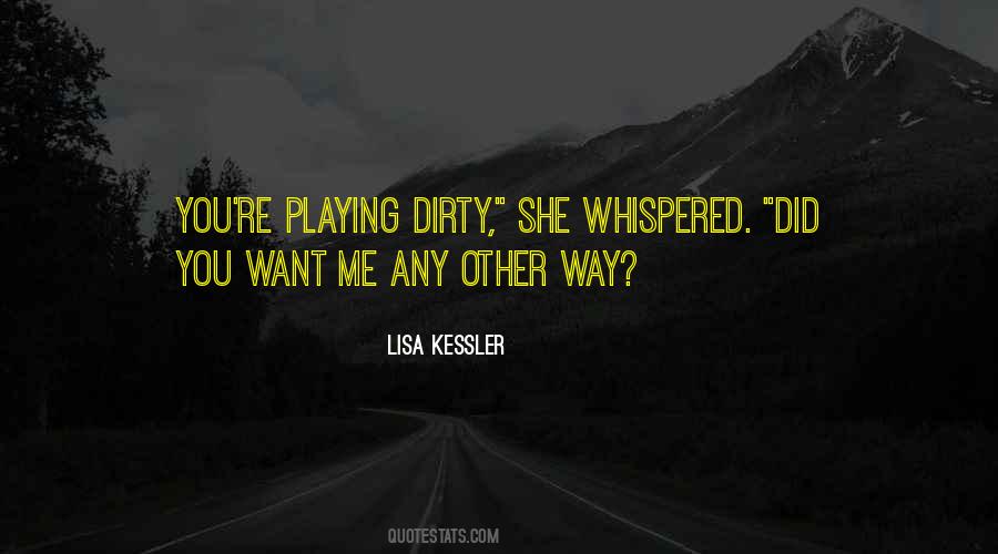 Quotes On Playing Dirty #800487
