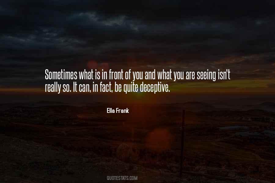 Quotes About Not Seeing What Is In Front Of You #299423