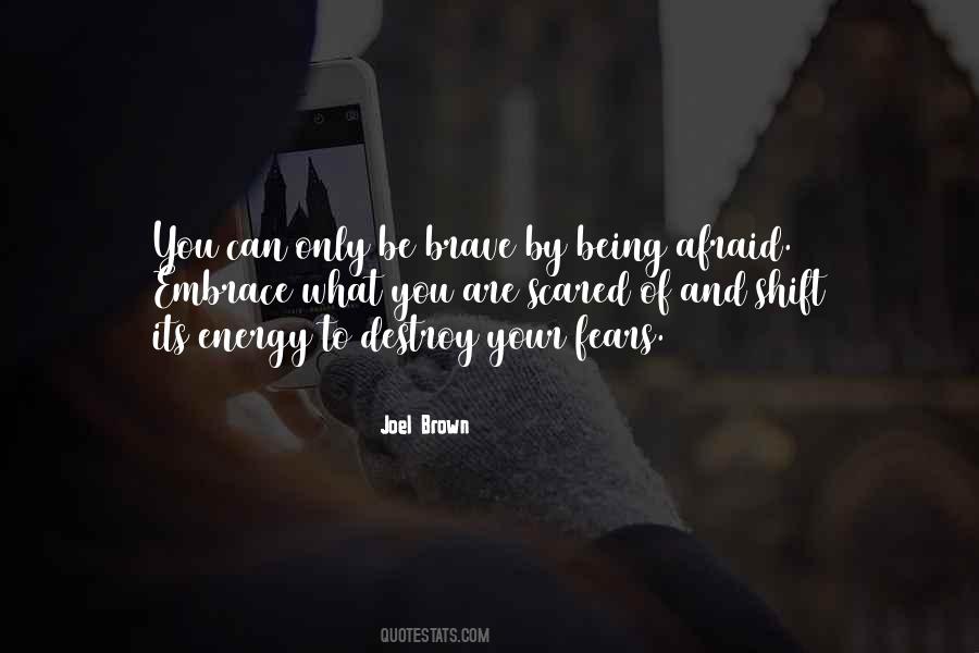 Embrace Your Fears Quotes #1059939