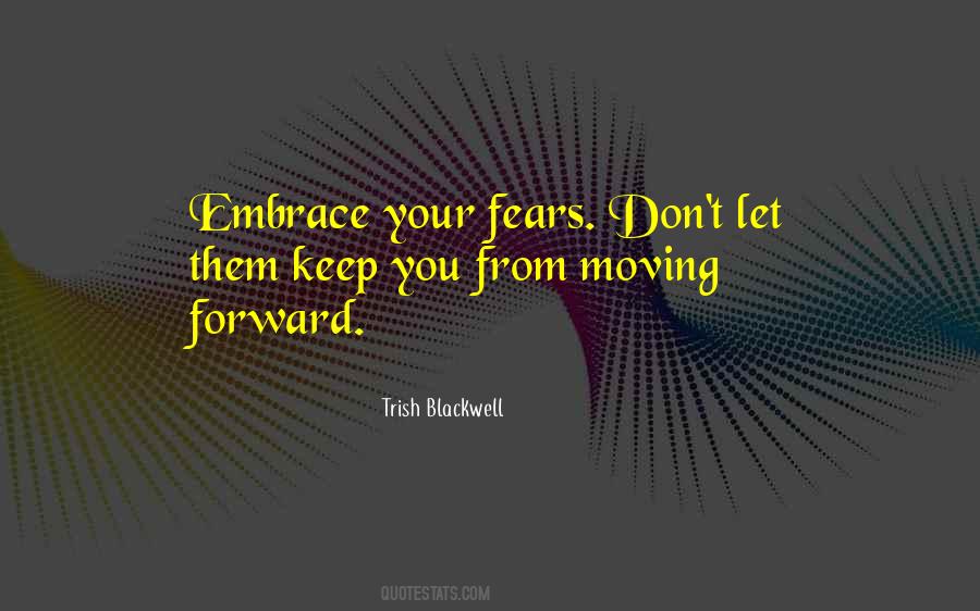 Embrace Your Fears Quotes #652508