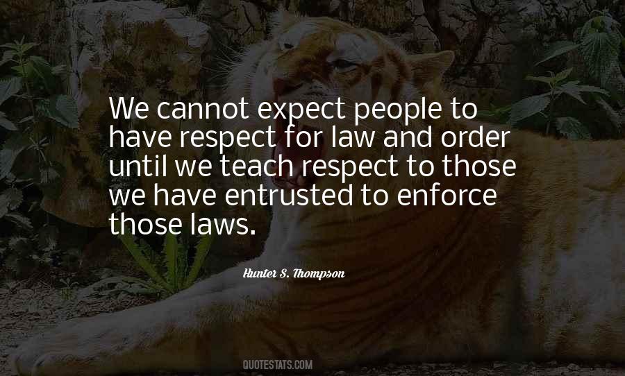 Quotes On Respect For Law And Order #561310