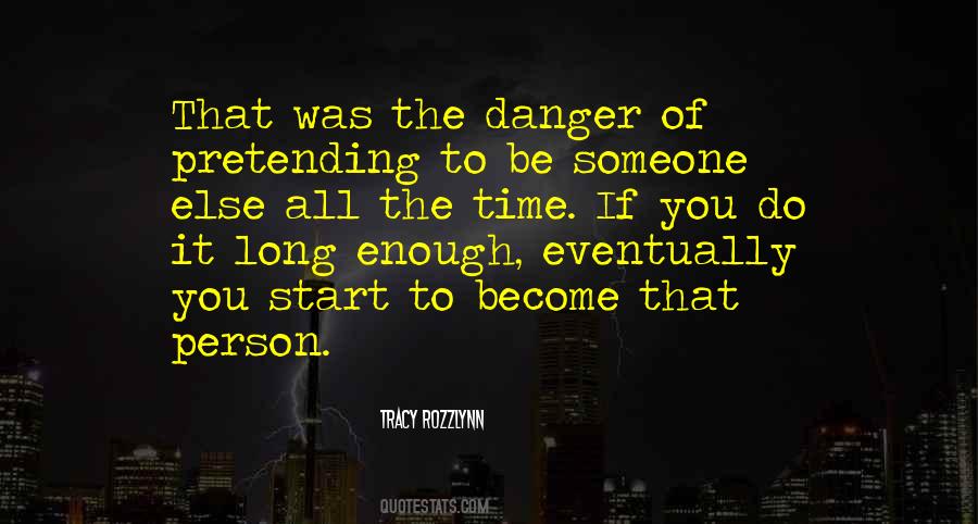 Quotes About Not Pretending To Be Someone Else #225834