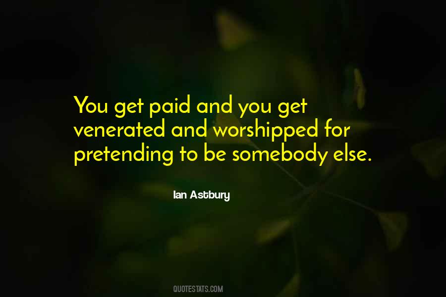 Quotes About Not Pretending To Be Someone Else #316568