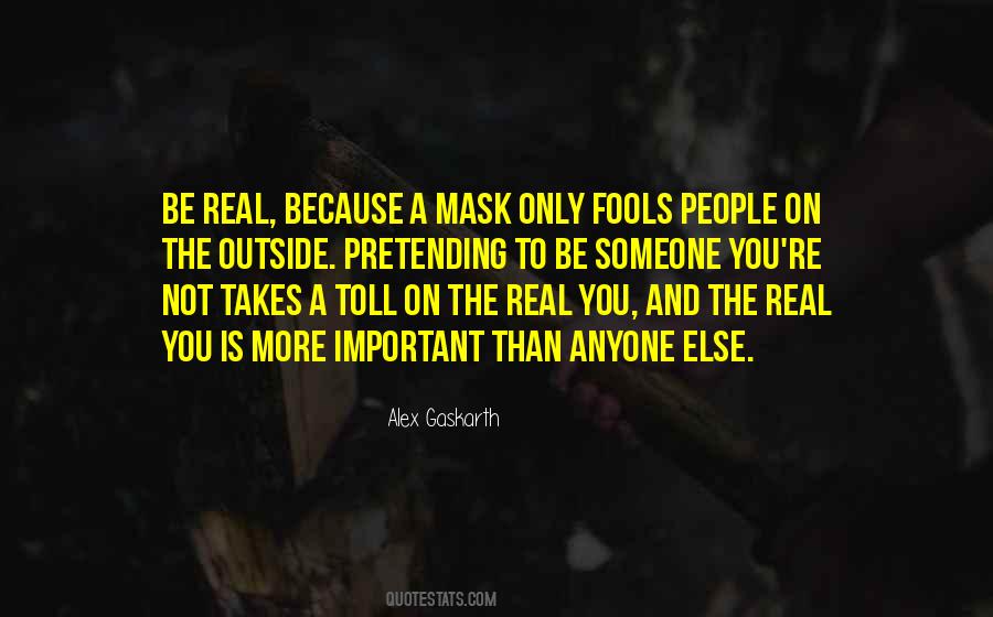 Quotes About Not Pretending To Be Someone Else #35664