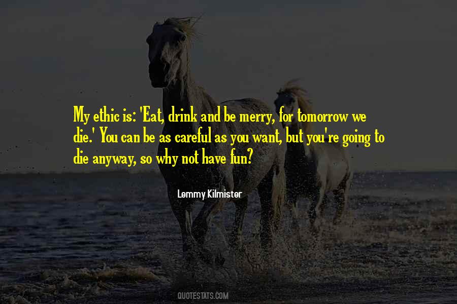 Drink And Be Merry Quotes #1599054