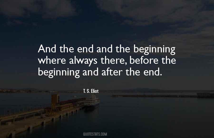 Beginning End Eternity Quotes #1737571
