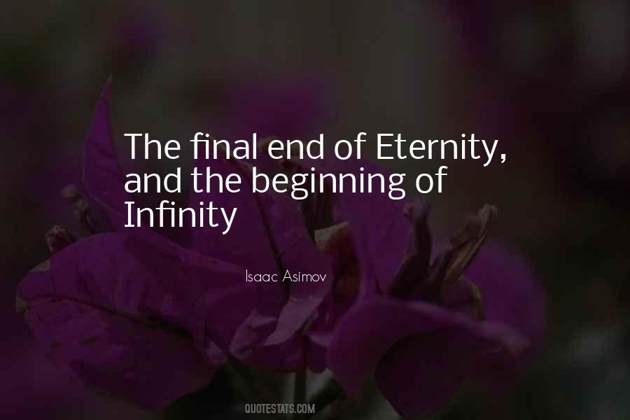 Beginning End Eternity Quotes #303849