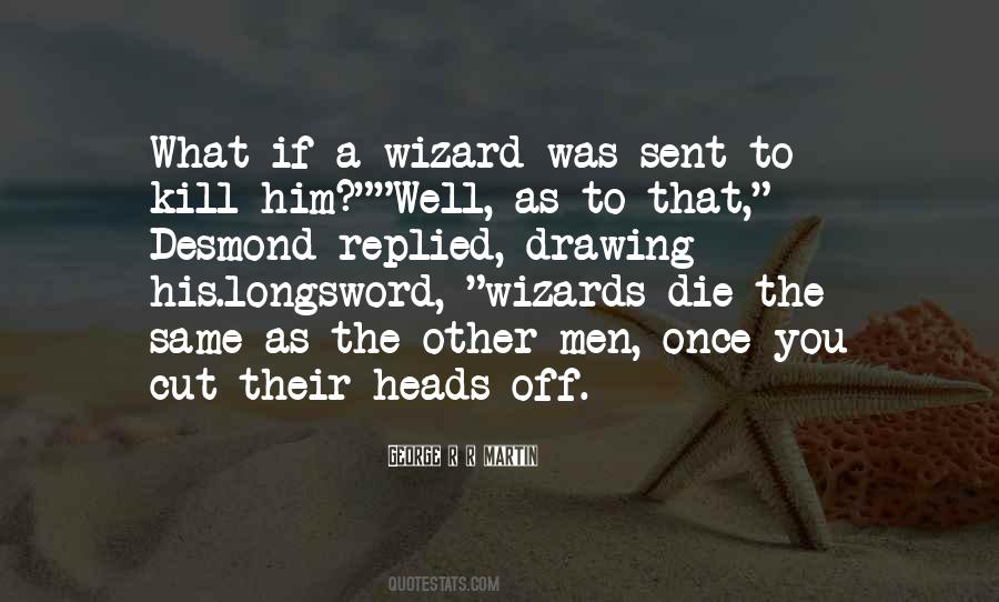 A Wizard Quotes #1527479