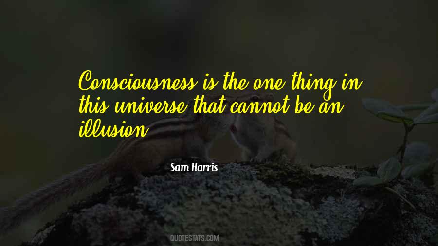 Consciousness Is Quotes #1354293