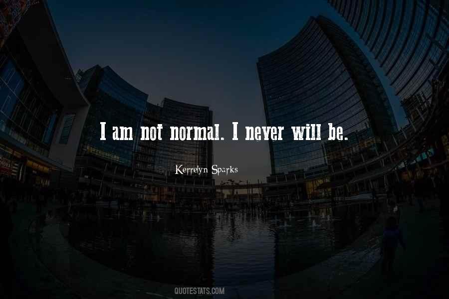Quotes About Not Normal #1520345