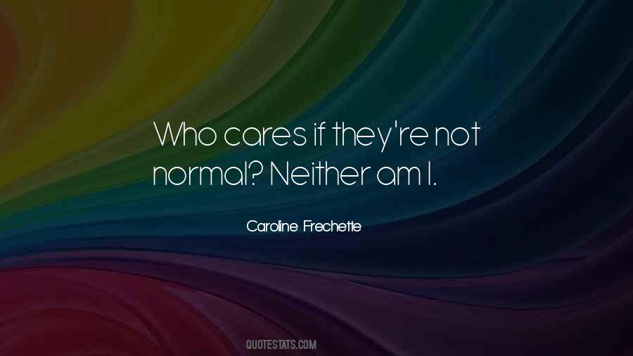 Quotes About Not Normal #184839