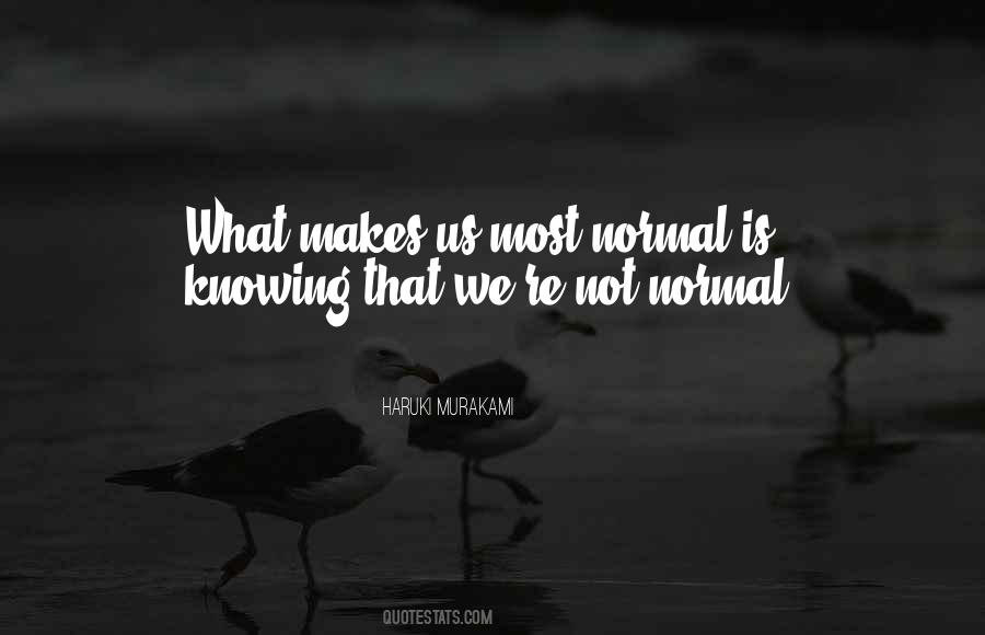 Quotes About Not Normal #365169