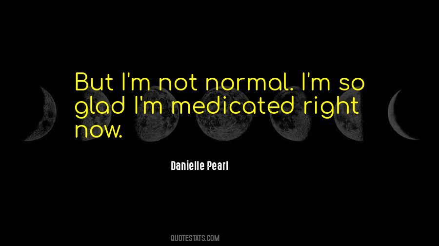 Quotes About Not Normal #439708