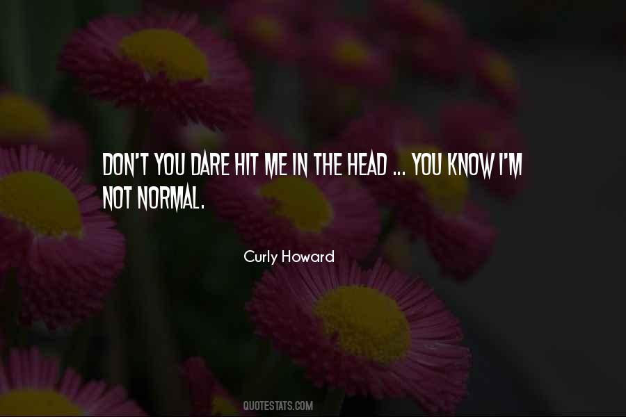 Quotes About Not Normal #726215