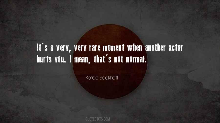 Quotes About Not Normal #955195