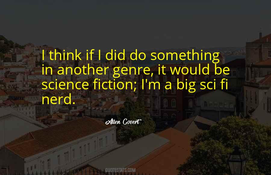 Quotes On Sci Fi Genre #933609