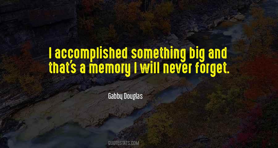 I Will Never Forget Quotes #493276