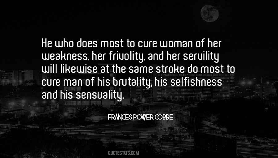 Quotes On Selfishness Of Man #1008079