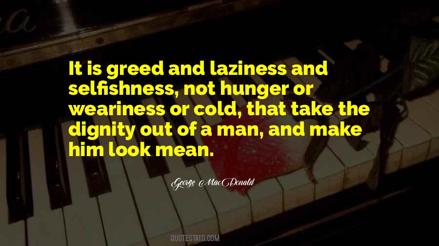 Quotes On Selfishness Of Man #33394