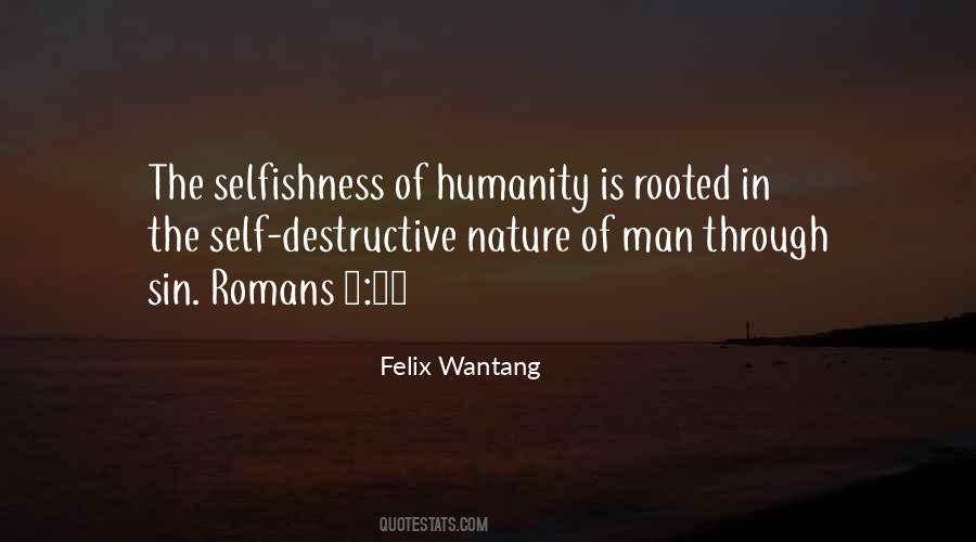 Quotes On Selfishness Of Man #675883