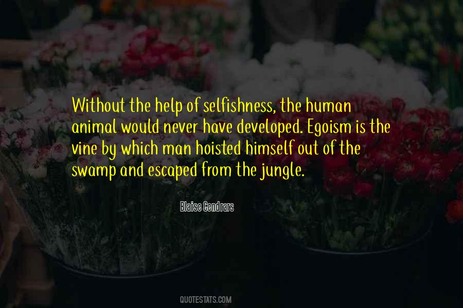 Quotes On Selfishness Of Man #879220
