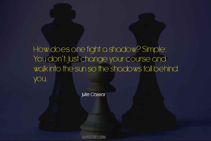 Quotes On Shadow And Sun #1439215