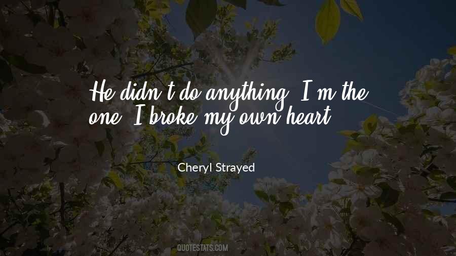 Quotes On She Broke My Heart #226771