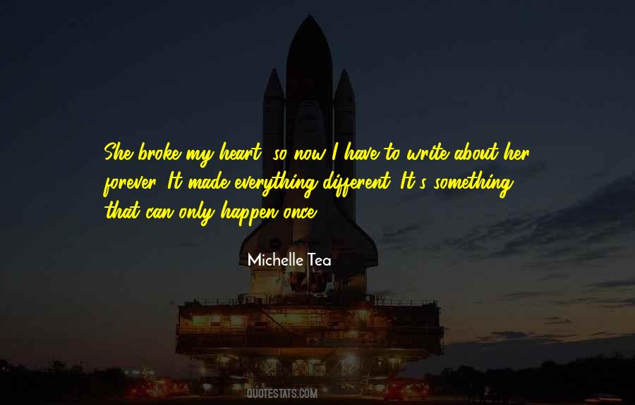 Quotes On She Broke My Heart #996652