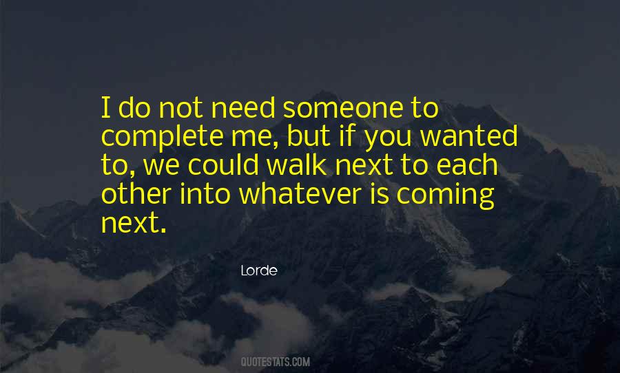 Quotes About Not Need Someone #1254317
