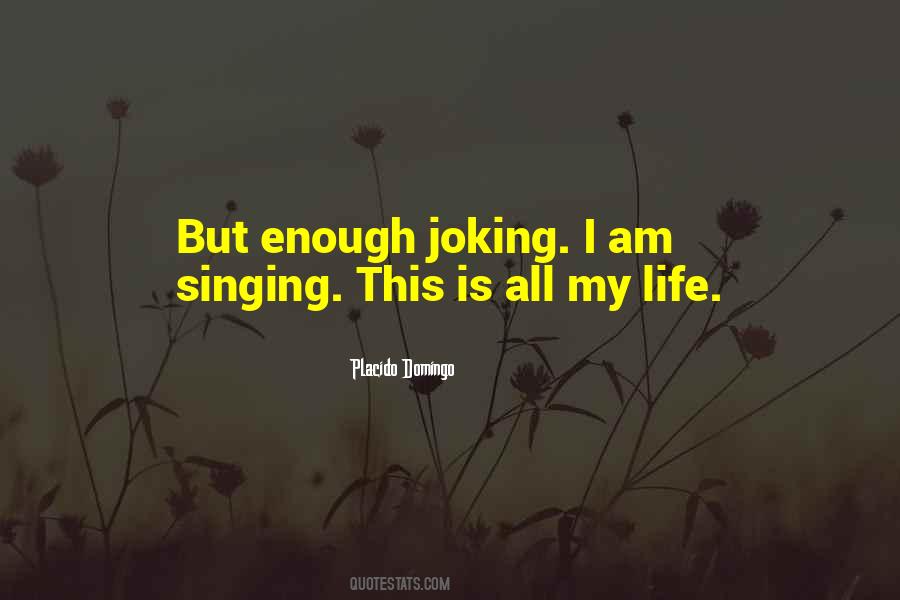 Quotes On Singing Is My Life #906199
