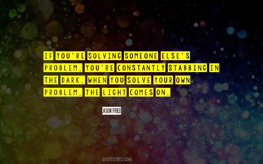 Someone Else S Problem Quotes #1658452