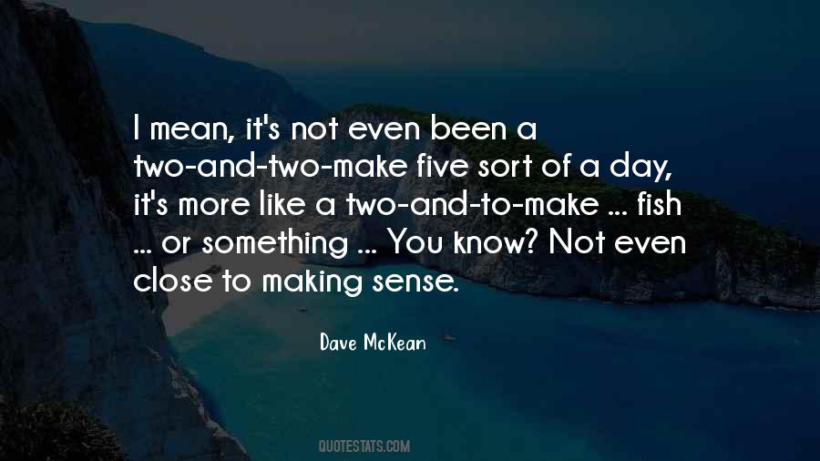 Quotes About Not Making Sense #1168849