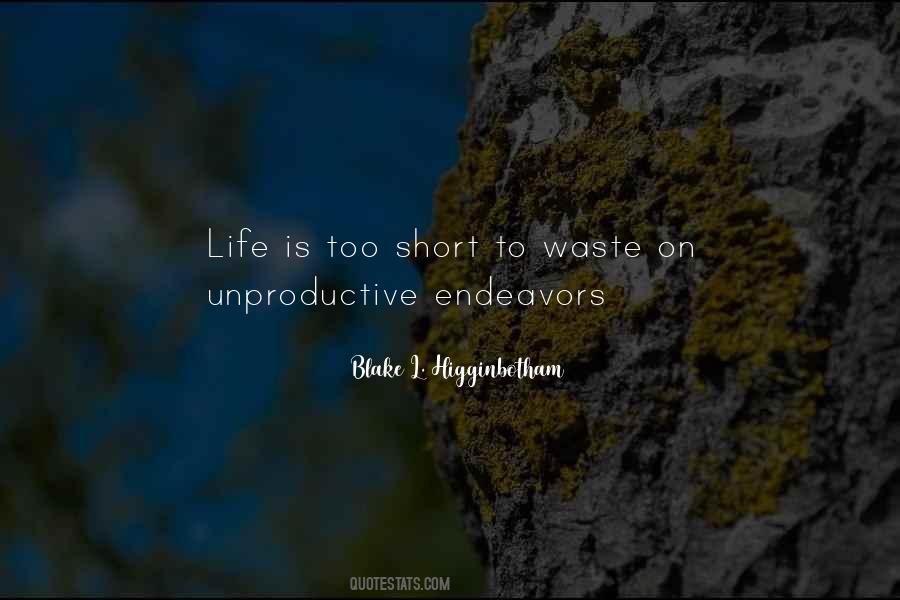 Life Is Too Short To Waste Quotes #1226985